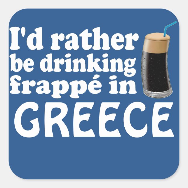 Frappé in Greece Square Sticker (Front)