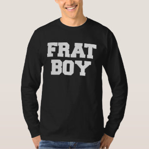 Frat Boy Funny Fraternity College Rush Party Greek T-Shirt