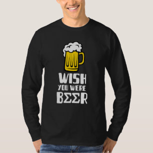 Fraternity  WISH YOU WERE BEER Sigma T-Shirt