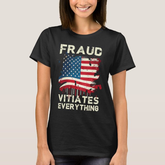 Fraud Vitiates Everything Grunge American Flag Pat T-Shirt (Front)