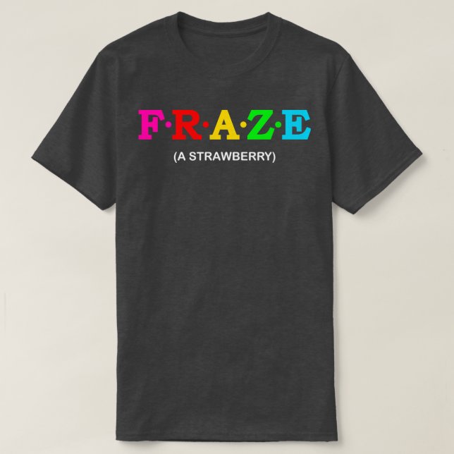 Fraze A Strawberry T-Shirt (Design Front)