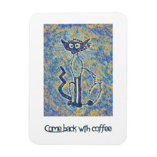 Frazzled Cat "Come Back with Coffee" Magnet
