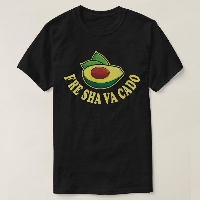 Fre Shavacado, Fresh Avocado For Men Women, Guacam T-Shirt (Design Front)