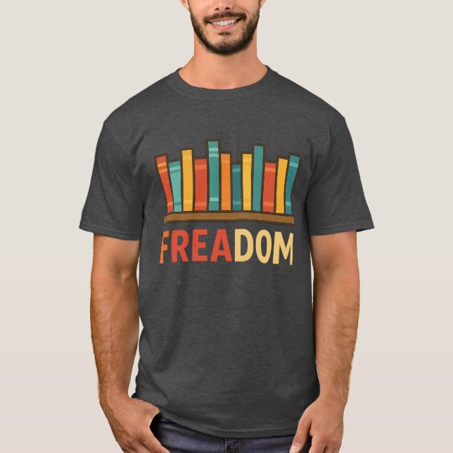 Freadom Anti-Banned Books – Read Banned Books Libr T-Shirt (Front)