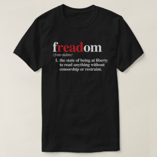 freadom definition T-Shirt