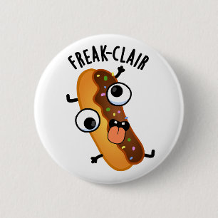 Freak-clair Funny Eclair Pun  6 Cm Round Badge