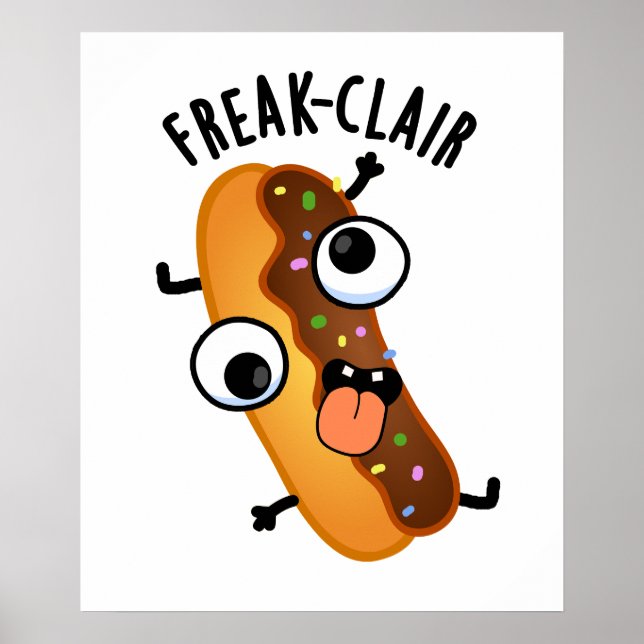 Freak-clair Funny Eclair Pun  Poster (Front)