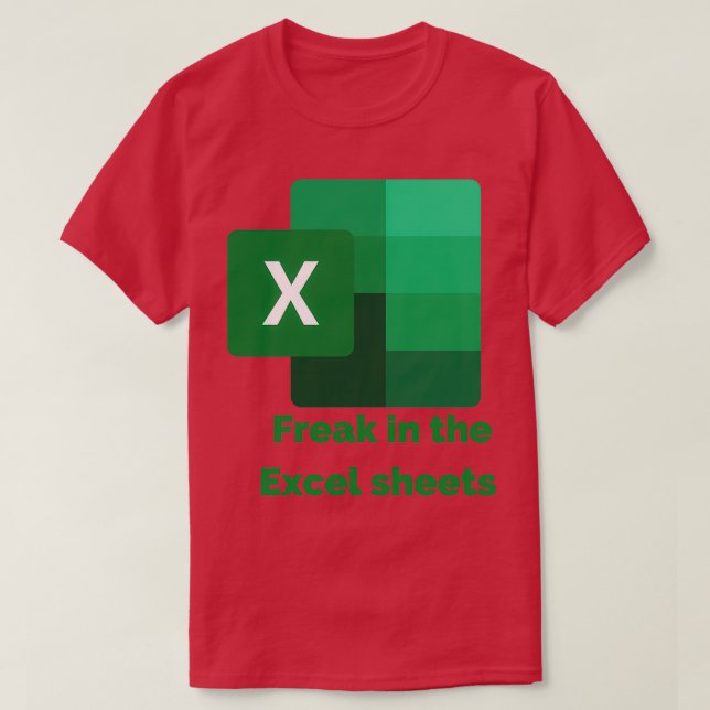 Freak in The Excel Sheets T-Shirt (Design Front)