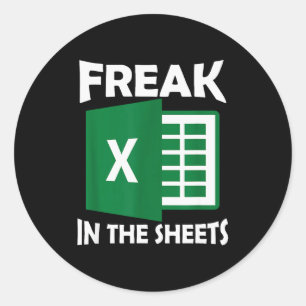 Freak In The Sheets, Accountant Funny Spreadsheet  Classic Round Sticker