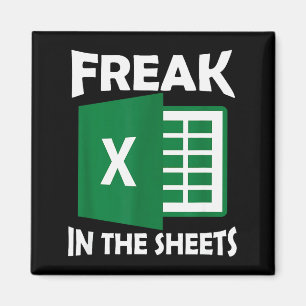 Freak In The Sheets, Accountant Funny Spreadsheet  Magnet