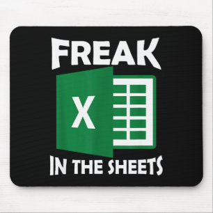 Freak In The Sheets, Accountant Funny Spreadsheet  Mouse Pad
