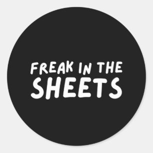 Freak in the sheets classic round sticker