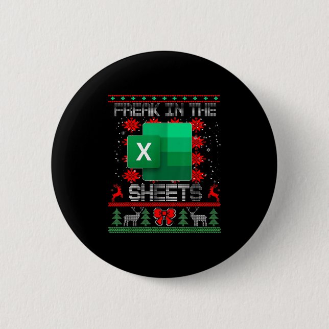 Freak In The Sheets Excel Spreadsheet Ugly Christm 6 Cm Round Badge (Front)