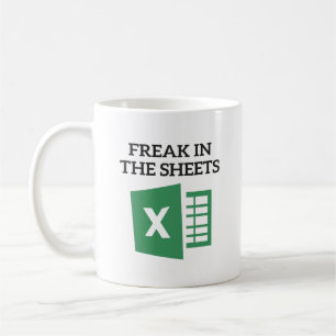 Freak In The Sheets,Spreadsheet,Coworker Coffee Mug
