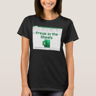 Freak In The Sheets Spreadsheet Excel Accountant T-Shirt