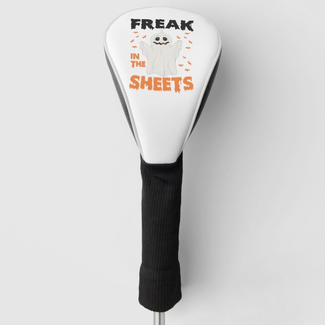 Freak Is the Sheets Funny Spooky Ghost Halloween Golf Head Cover (Front)