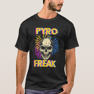 Freak Knaller Pyrotechnics Fireworks Pyromanic Roc T-Shirt