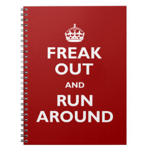 Freak Out and Run Around Spiral Notebook