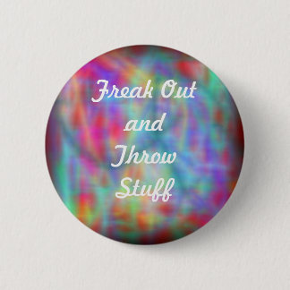 Freak Out and Throw Stuff Button