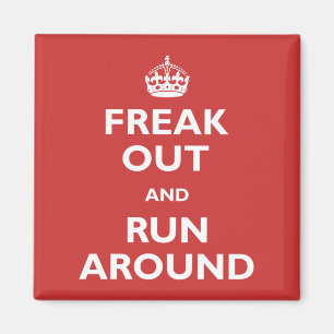 Freak Out & Run Around Magnet