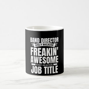 Freakin' Awesome Band Director Funny Quote Coffee Mug