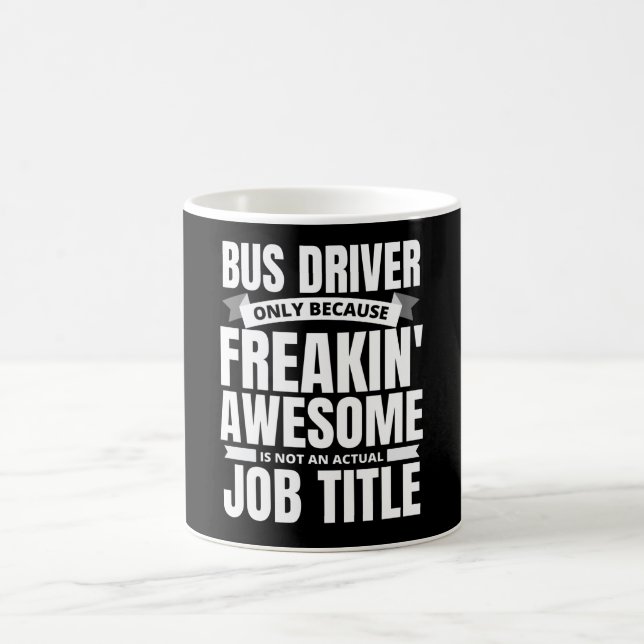 Freakin' Awesome Bus Driver Coffee Mug (Center)