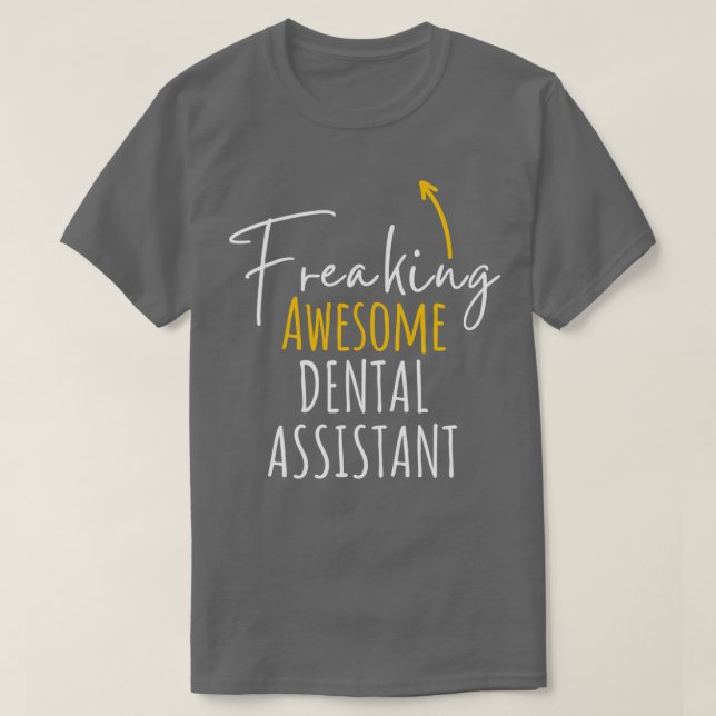 Freaking Awesome Dental Assistant Classic TShirt (Design Front)