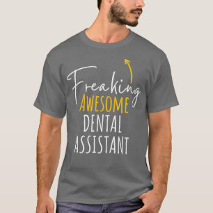 Freaking Awesome Dental Assistant Classic TShirt