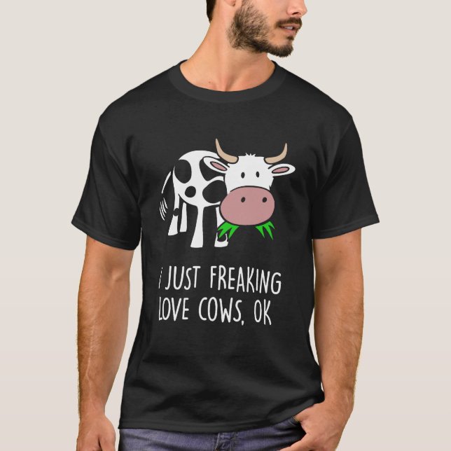 Freaking Love Cows T-Shirt (Front)