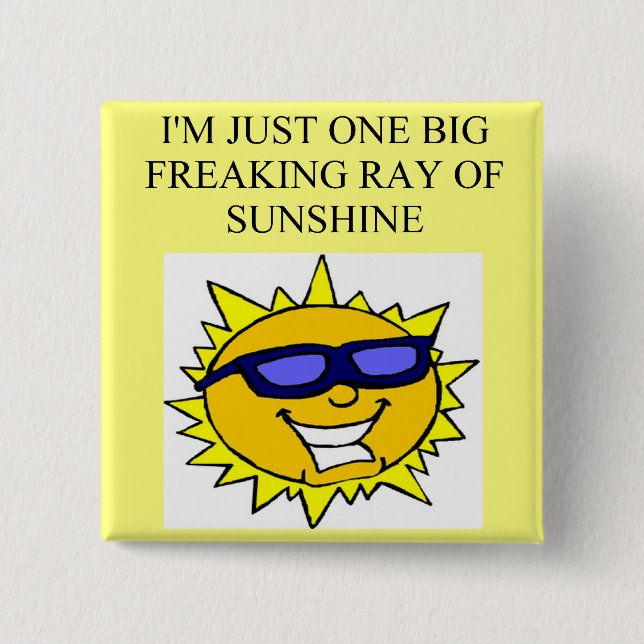 freaking ray of sunshine 15 cm square badge (Front)