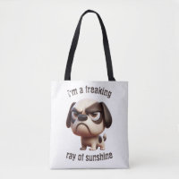 Freaking Ray of Sunshine Puppy Tote