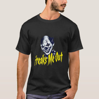 Freaks me out T-Shirt