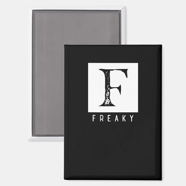Freaky Bold Typography Black and White Design Magnet (Front/Back)