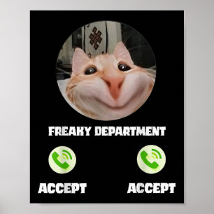 Freaky Cat Call Meme Funny Humour Tee Poster