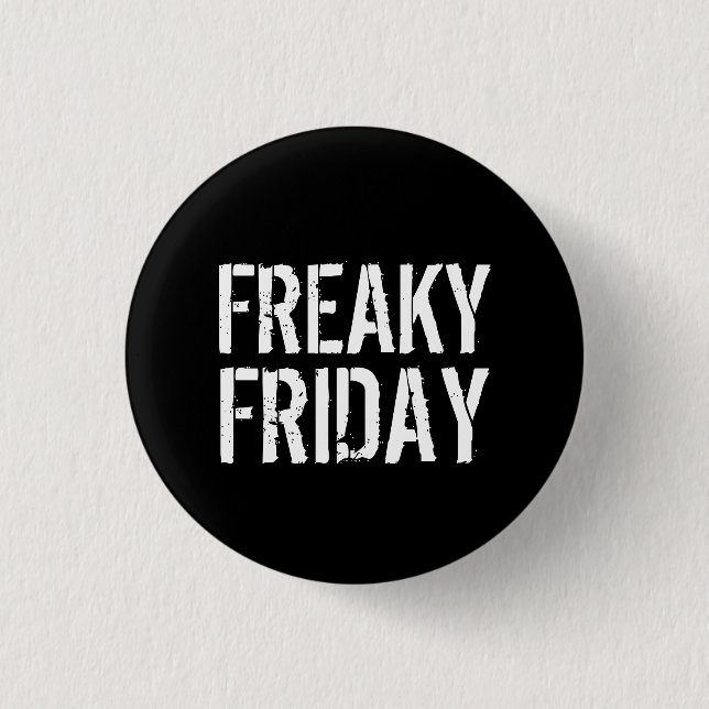 Freaky Friday 3 Cm Round Badge (Front)