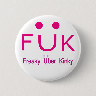 Freaky Uber Kinky 6 Cm Round Badge