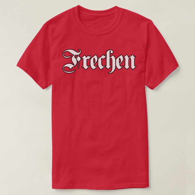 Frechen written with gothic font T-Shirt (Design Front)