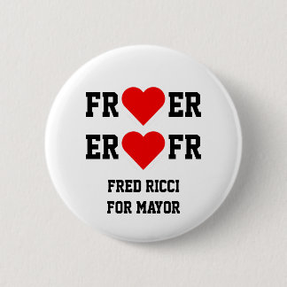 Fred Ricci for mayor-- heart button