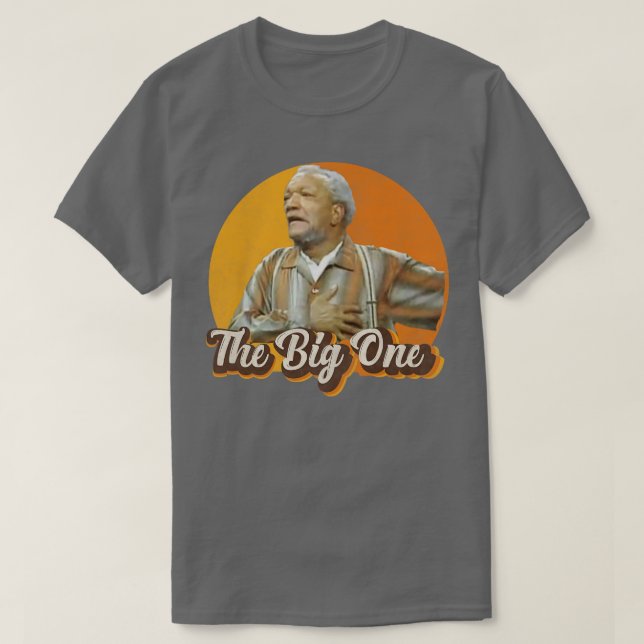 Fred Sanford The Big One T-Shirt (Design Front)
