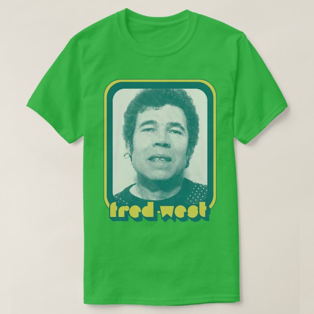 Fred West 90s Retro True Crime Design T-Shirt (Design Front)