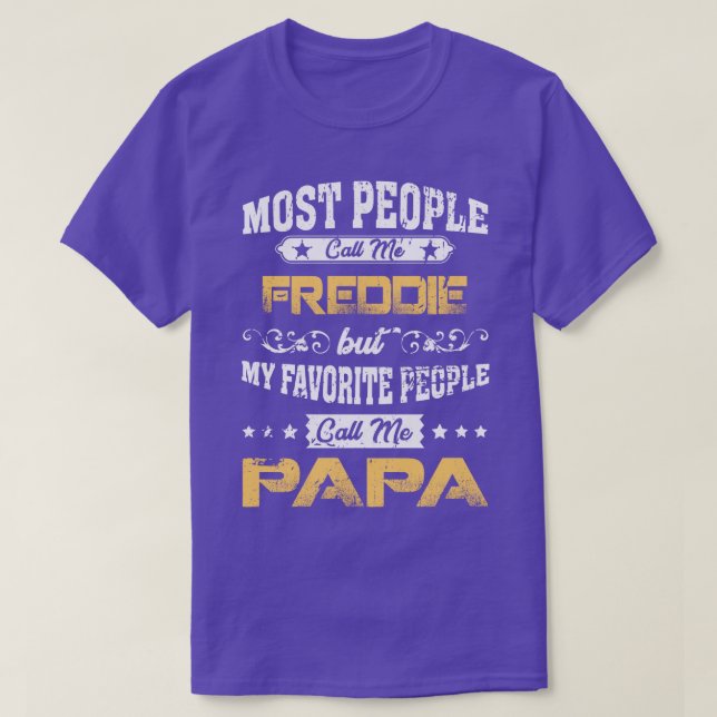 FREDDIE Name  My Favourite People Call Me Papa Lon T-Shirt (Design Front)