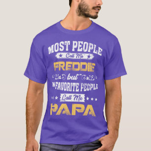 FREDDIE Name  My Favourite People Call Me Papa Lon T-Shirt
