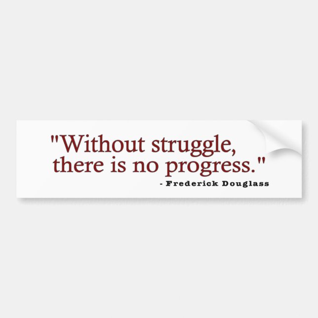 Frederick Douglas Quote Bumper Sticker (Front)