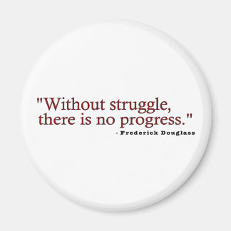 Frederick Douglas Quote Magnet