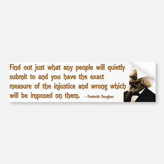 Frederick Douglass on Injustice and Silence Bumper Sticker (Front)