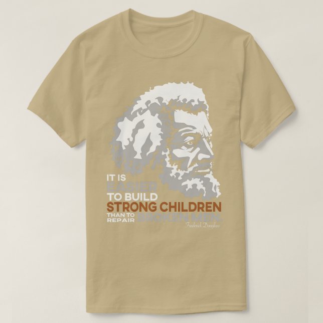 Frederick Douglass Pride Quote Gift For Black Hist T-Shirt (Design Front)