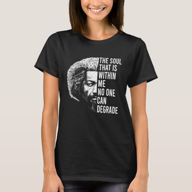 Frederick Douglass Quote Apparel Black History Mon T-Shirt (Front)