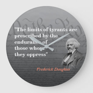 Frederick Douglass Quote On The Limits Of Tyrants  Large Clock