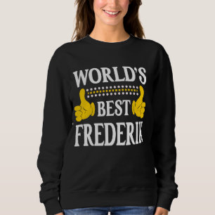 Frederik Personal Name First Name World's Best Fre Sweatshirt