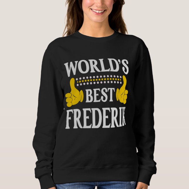 Frederik Personal Name First Name World's Best Fre Sweatshirt (Front)